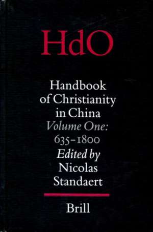 Handbook of Christianity in China: <i>Volume One: 635 - 1800</i> de Nicolas Standaert