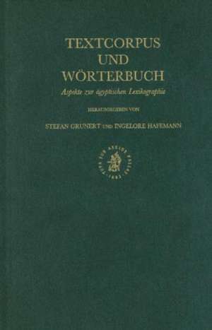 Textcorpus und Wörterbuch: Aspekte zur ägyptischen Lexikographie de Stefan Grunert