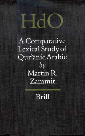 A Comparative Lexical Study of Qur'ānic Arabic de Martin Zammit