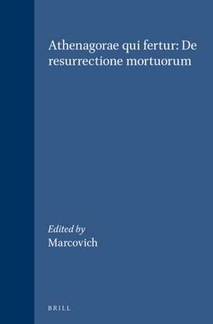 Athenagorae qui fertur: De resurrectione mortuorum de M. Marcovich