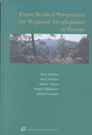 Forest Related Perspectives for Regional Development in Europe de Hyttinen