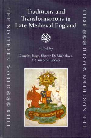 Traditions and Transformations in Late Medieval England de Douglas Biggs