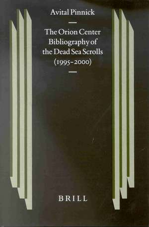 The Orion Center Bibliography of the Dead Sea Scrolls (1995-2000) de Avital Pinnick