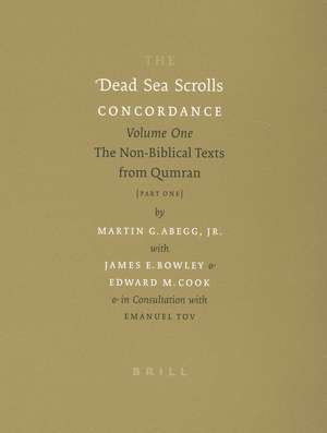 The Dead Sea Scrolls Concordance, Volume 1 (2 vols): The Non-Biblical Texts from Qumran de Martin Abegg