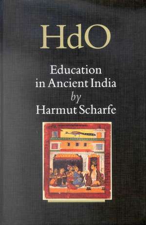 Education in Ancient India de Hartmut Scharfe