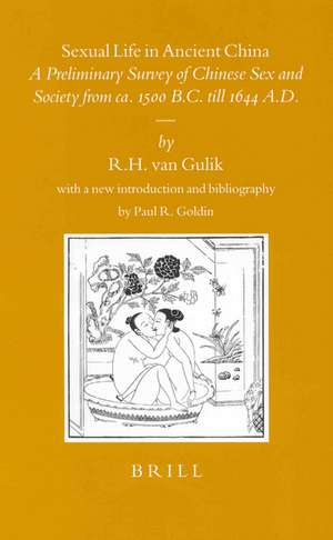 Sexual Life in Ancient China: A Preliminary Survey of Chinese Sex and Society from ca. 1500 B.C. Till 1644 A.D. de R.H. van Gulik