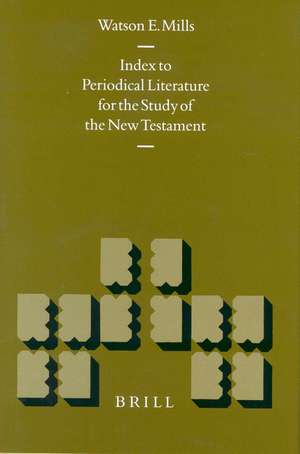 Index to Periodical Literature for the Study of the New Testament de Mills