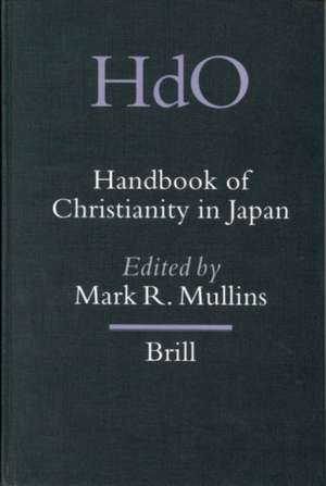 Handbook of Christianity in Japan de Mark Mullins