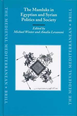 The Mamluks in Egyptian and Syrian Politics and Society de Michael Winter