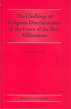 The Challenge of Religious Discrimination at the Dawn of the New Millennium de Nazila Ghanea-Hercock