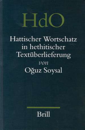 Hattischer Wortschatz in hethitischer Textüberlieferung de Oguz Soysal