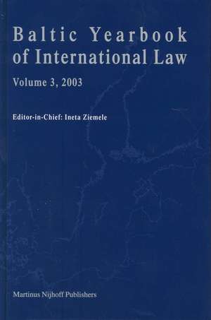 Baltic Yearbook of International Law, Volume 3 (2003) de Ineta Ziemele