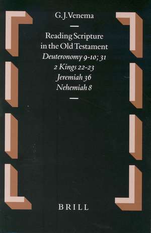 Reading Scripture in the Old Testament: Deuteronomy 9-10; 31 – 2 Kings 22-23 – Jeremiah 36 – Nehemiah 8 de René Venema