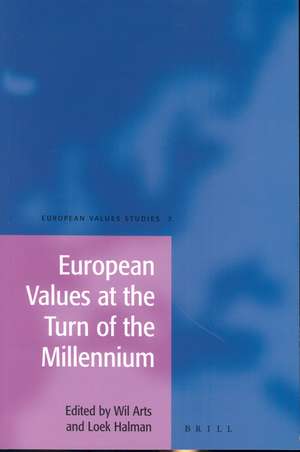 European Values at the Turn of the Millennium de Wil Arts