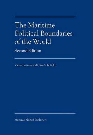 The Maritime Political Boundaries of the World: 2nd edition de Victor Prescott