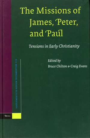 The Missions of James, Peter, and Paul: Tensions in Early Christianity de Bruce D. Chilton