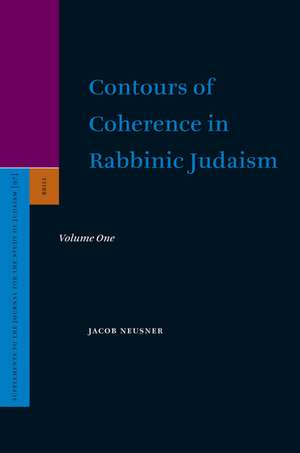 Contours of Coherence in Rabbinic Judaism (2 vols) de Jacob Neusner