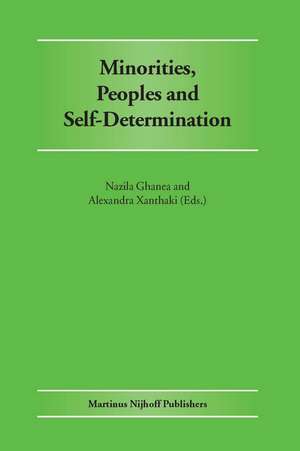 Minorities, Peoples and Self-Determination: Essays in Honour of Patrick Thornberry de Nazila Ghanea-Hercock