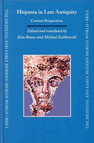 Hispania in Late Antiquity: Current Perspectives de Kim Bowes