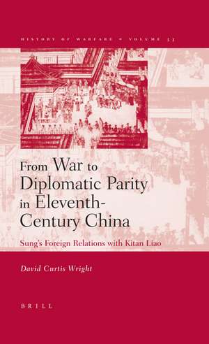 From War to Diplomatic Parity in Eleventh-Century China: Sung's Foreign Relations with Kitan Liao de David Wright