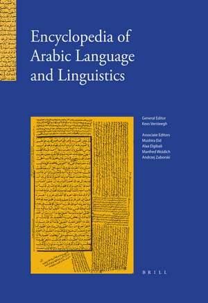 Encyclopedia of Arabic Language and Linguistics, Volume 4 de Kees Versteegh