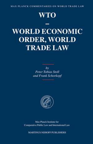 WTO - World Economic Order, World Trade Law de Peter-Tobias Stoll