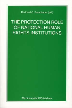 The Protection Role of National Human Rights Institutions de Bertie G. Ramcharan