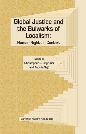 Global Justice and the Bulwarks of Localism: Human Rights in Context de Christopher Eisgruber