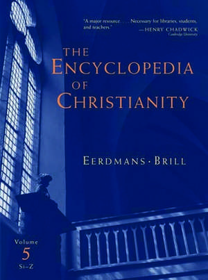 The Encyclopedia of Christianity, Volume 5 (Si-Z) de Erwin Fahlbusch