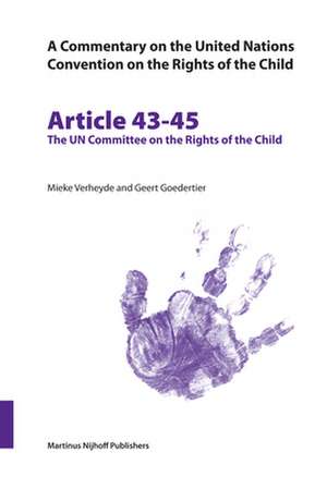 A Commentary on the United Nations Convention on the Rights of the Child, Articles 43-45: The UN Committee on the Rights of the Child de Mieke Verheyde