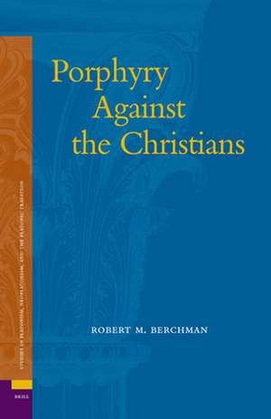 Porphyry Against the Christians de Robert Berchman