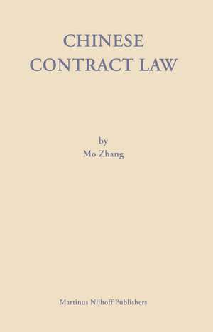 Chinese Contract Law - First Edition: Theory and Practice de Mo Zhang