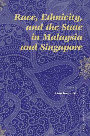 Race, Ethnicity, and the State in Malaysia and Singapore de Kwen Fee Lian