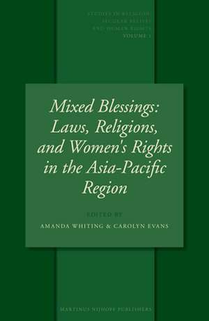 Mixed Blessings: Laws, Religions, and Women's Rights in the Asia-Pacific Region de Amanda Whiting