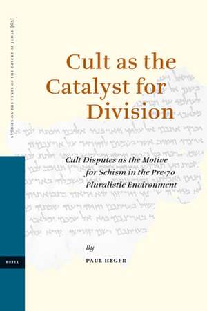 Cult as the Catalyst for Division: Cult Disputes as the Motive for Schism in the Pre-70 Pluralistic Environment de Paul Heger