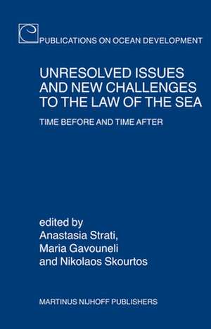 Unresolved Issues and New Challenges to the Law of the Sea: Time Before and Time After de Anastasia Strati