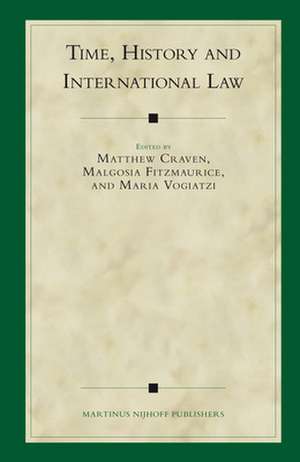 Time, History and International Law de Matthew Craven