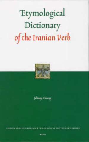 Etymological Dictionary of the Iranian Verb de Johnny Cheung