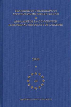 Yearbook of the European Convention on Human Rights/Annuaire de la convention europeenne des droits de l'homme, Volume 49 (2006) de Council of Europe/Conseil de L'Europe