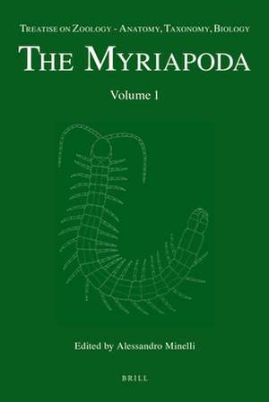 Treatise on Zoology - Anatomy, Taxonomy, Biology. The Myriapoda, Volume 1 de Alessandro Minelli