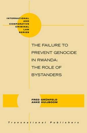 The Failure to Prevent Genocide in Rwanda: The Role of Bystanders de Fred Grünfeld