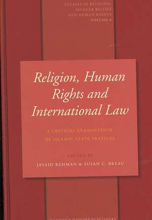 Religion, Human Rights and International Law: A Critical Examination of Islamic State Practices de Javaid Rehman