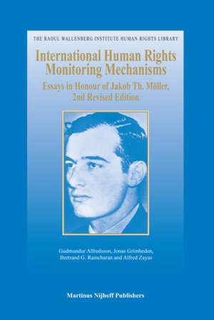 International Human Rights Monitoring Mechanisms: Essays in Honour of Jakob Th. Möller, 2nd Revised Edition de Gudmundur Alfredsson