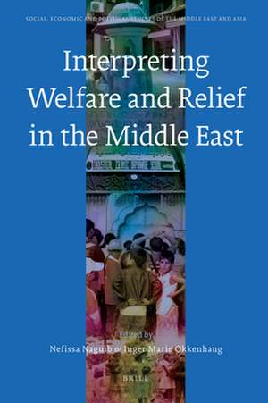 Interpreting Welfare and Relief in the Middle East de Nefissa Naguib