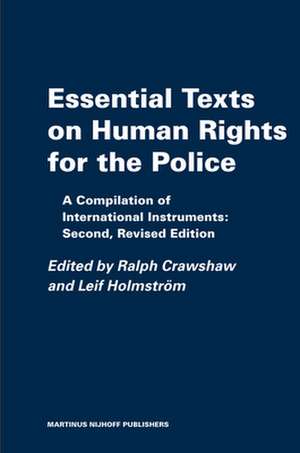 Essential Texts on Human Rights for the Police: A Compilation of International Instruments: Second, Revised Edition de Ralph Crawshaw