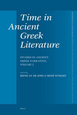 Time in Ancient Greek Literature: Studies in Ancient Greek Narrative, Volume 2 de Irene J.F. de Jong