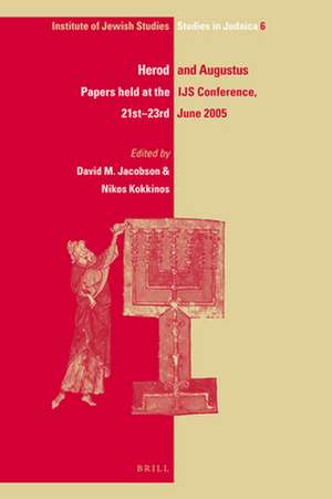 Herod and Augustus: Papers Presented at the IJS Conference, 21st-23rd June 2005 de David Jacobson