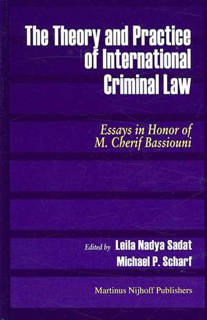 The Theory and Practice of International Criminal Law: Essays in Honor of M. Cherif Bassiouni de Michael Scharf