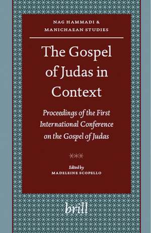 The Gospel of Judas in Context: Proceedings of the First International Conference on the Gospel of Judas <i>Paris, Sorbonne, October 27th-28th, 2006</i> de Madeleine Scopello