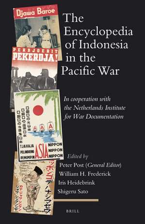 The Encyclopedia of Indonesia in the Pacific War: In cooperation with the Netherlands Institute for War Documentation de Peter Post